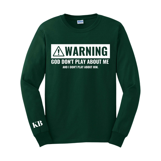 Warning: God Don't Play About Me Longsleeve Tee