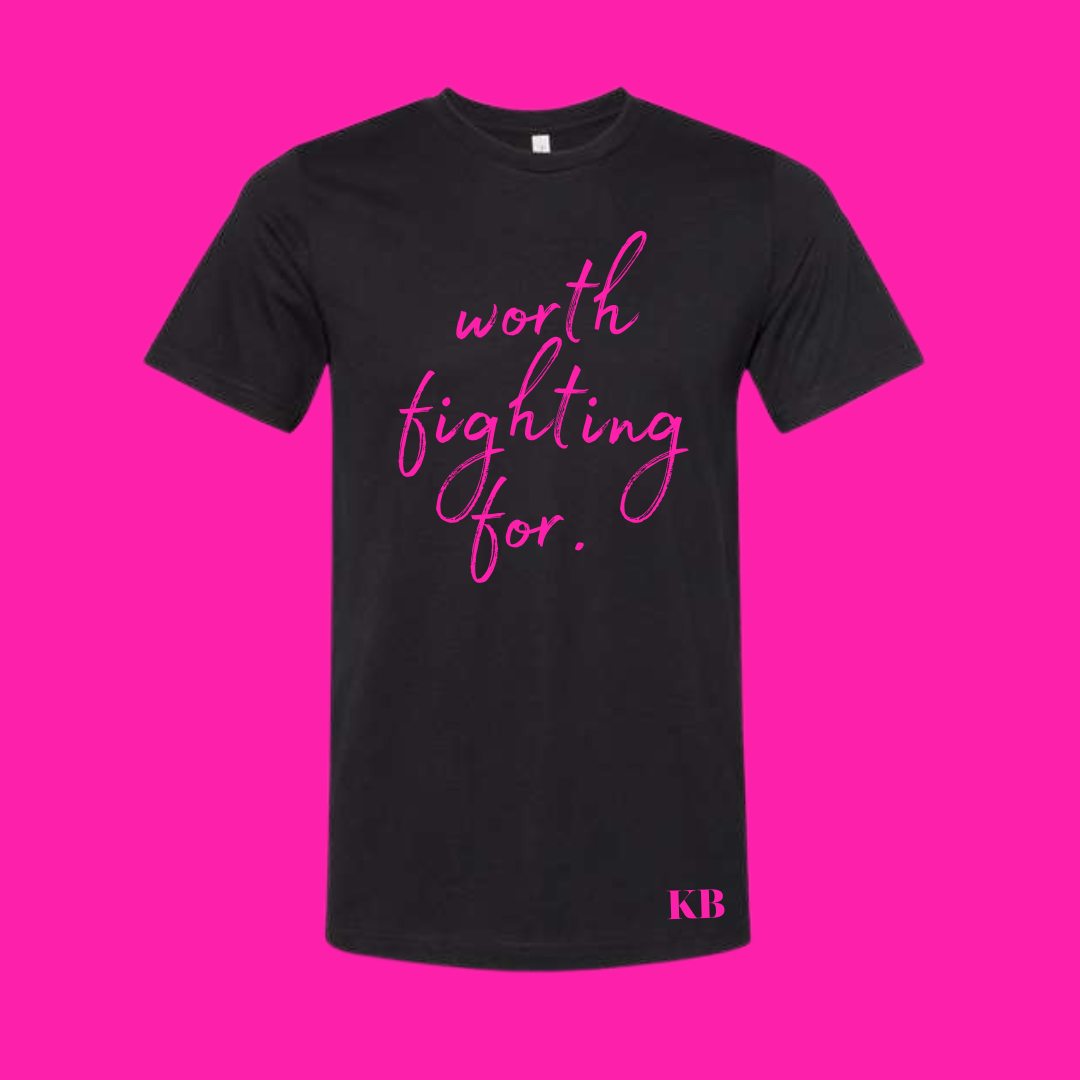 Worth Fighting For T-shirt -PINK