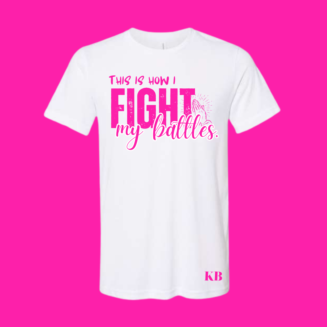 This Is How I Fight My Battles T-shirt - PINK
