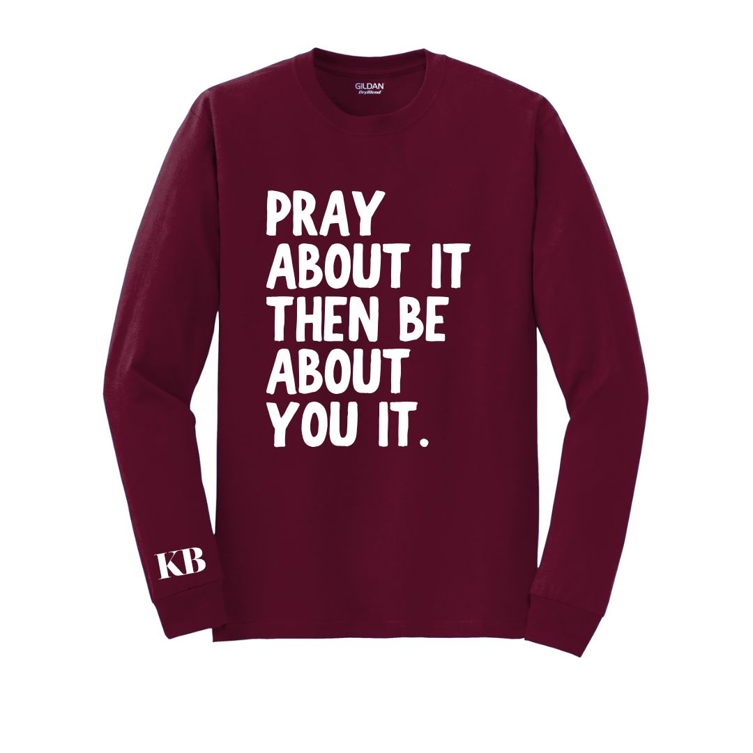 Pray About It - Longsleeve Tee
