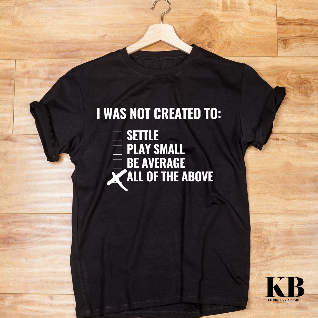 Black Crewneck Christian T-shirt with Writing I Was Not Created To Settle