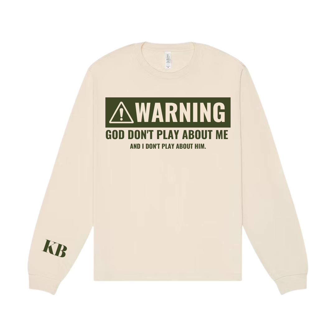 Warning: God Don't Play About Me Longsleeve Tee