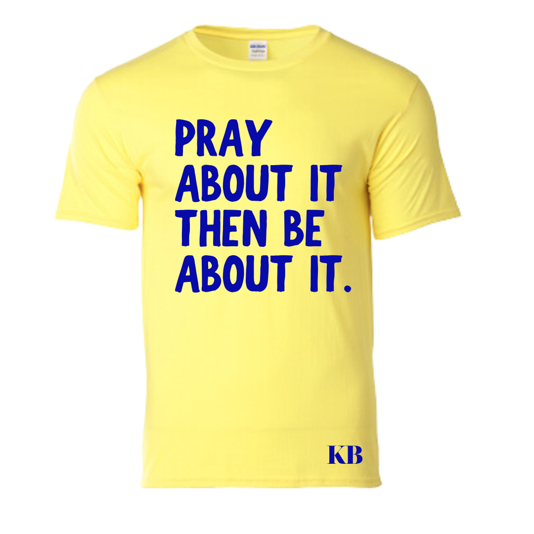 Pray About It Then Be About It - SUMMER COLLECTION