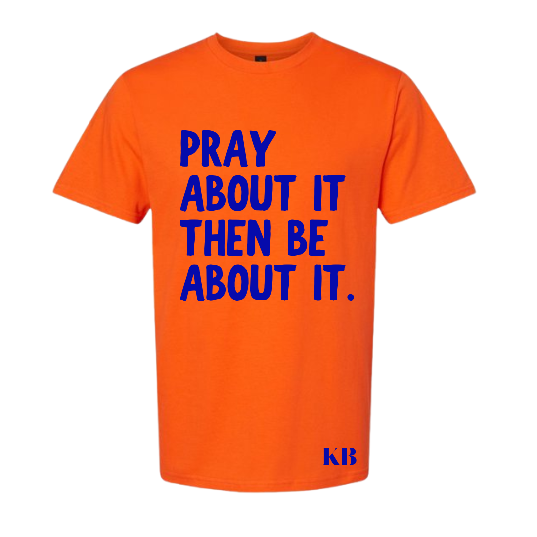 Pray About It Then Be About It - SUMMER COLLECTION