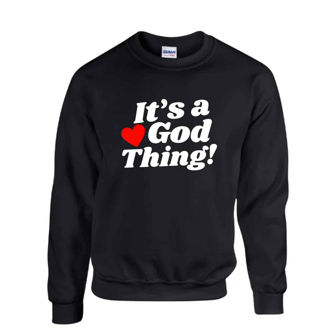 Black crewneck sweatshirt it's a God thing