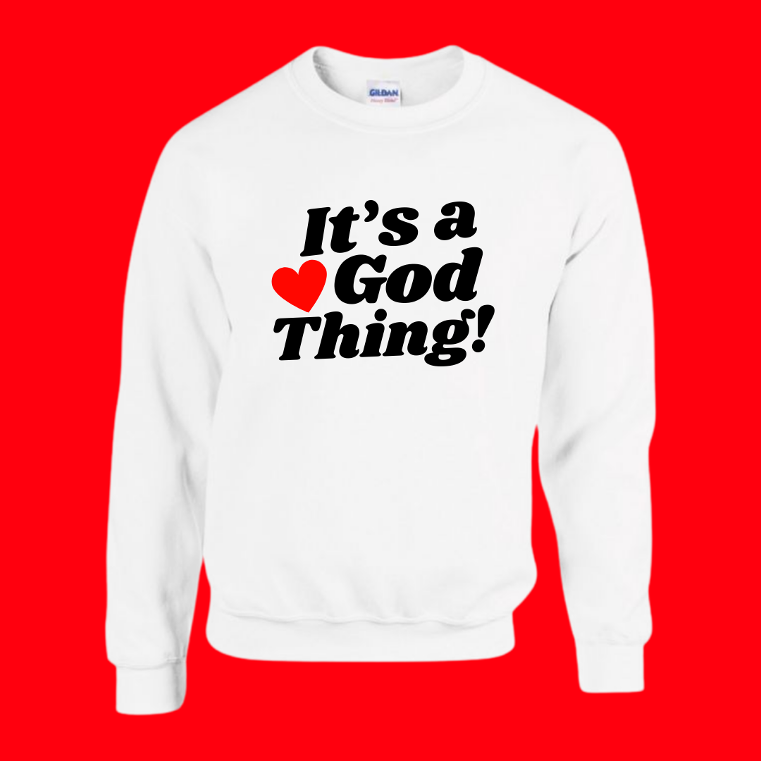 White sweatshirt crewneck It's a God thing