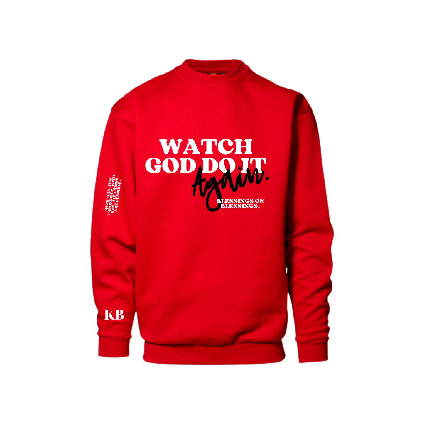 Watch God Do It Again Sweatshirt