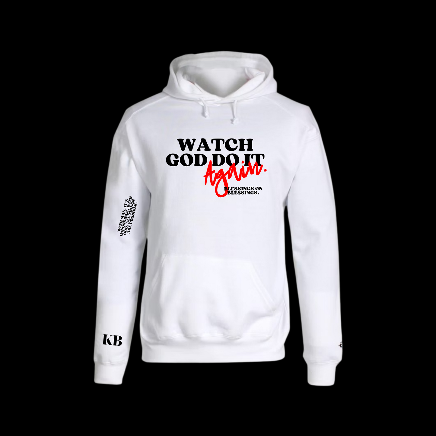 Watch God Do It Again Hoodie