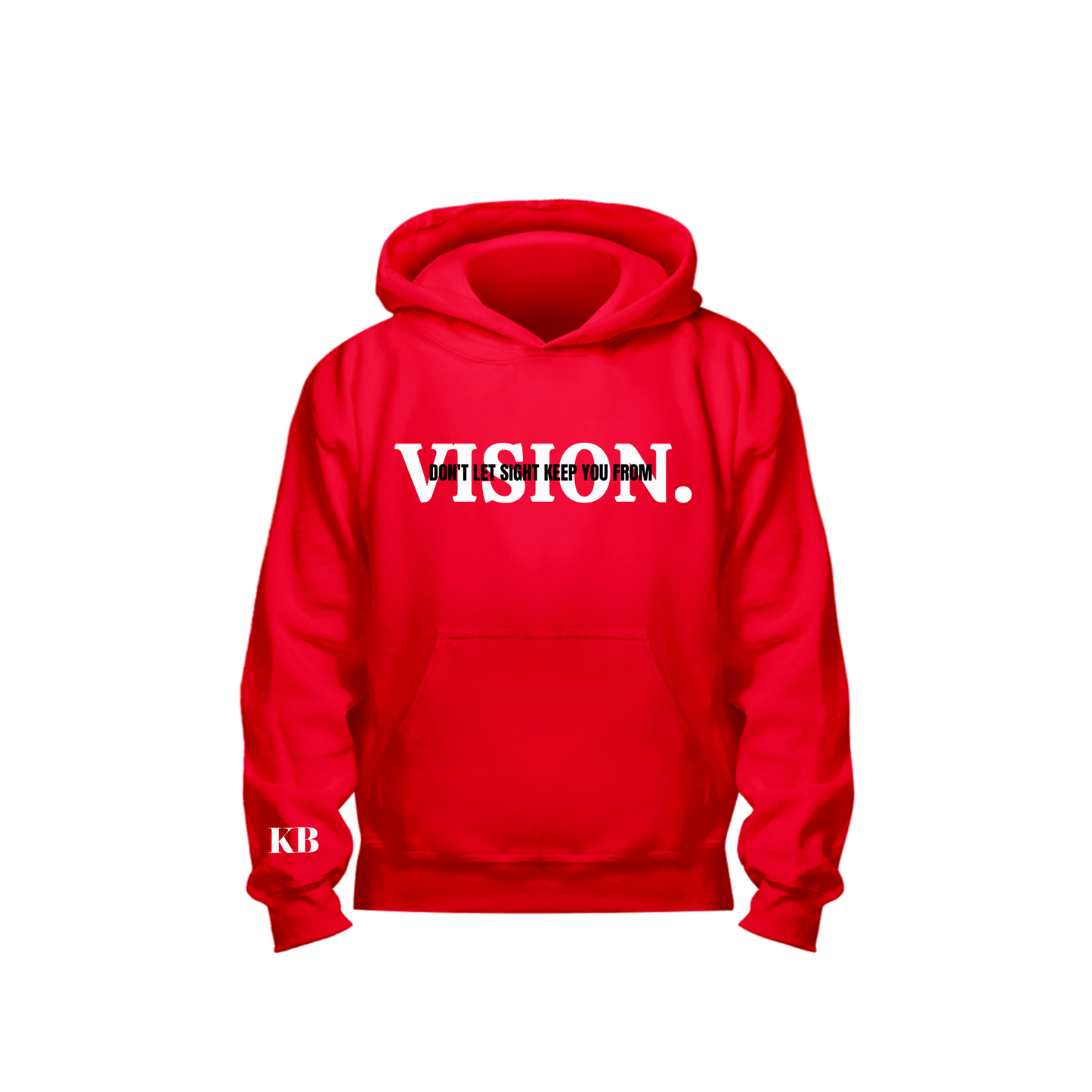 Don't Let Sight Keep You From Vision Hoodie