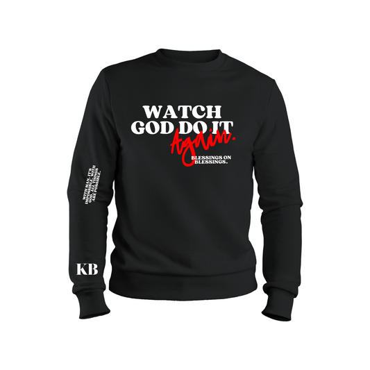 Watch God Do It Again Sweatshirt