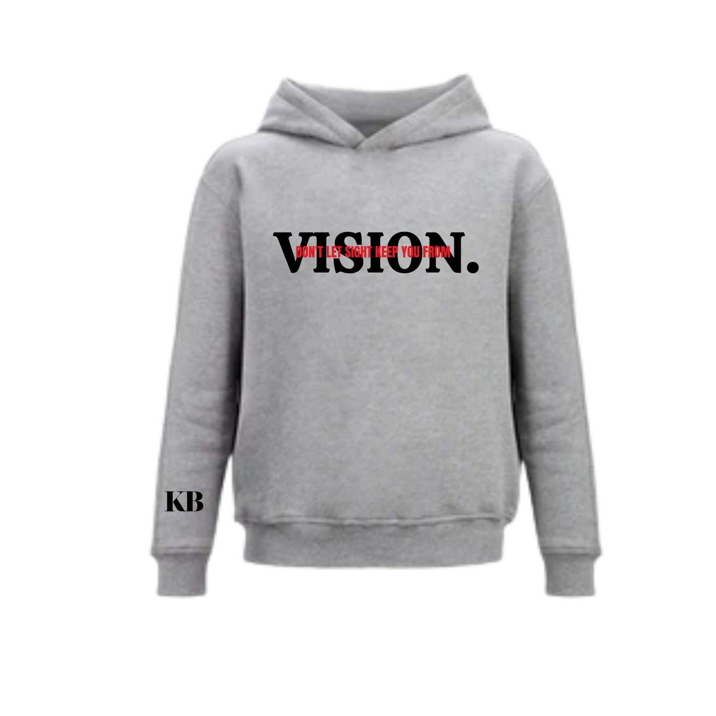 Don't Let Sight Keep You From Vision Hoodie