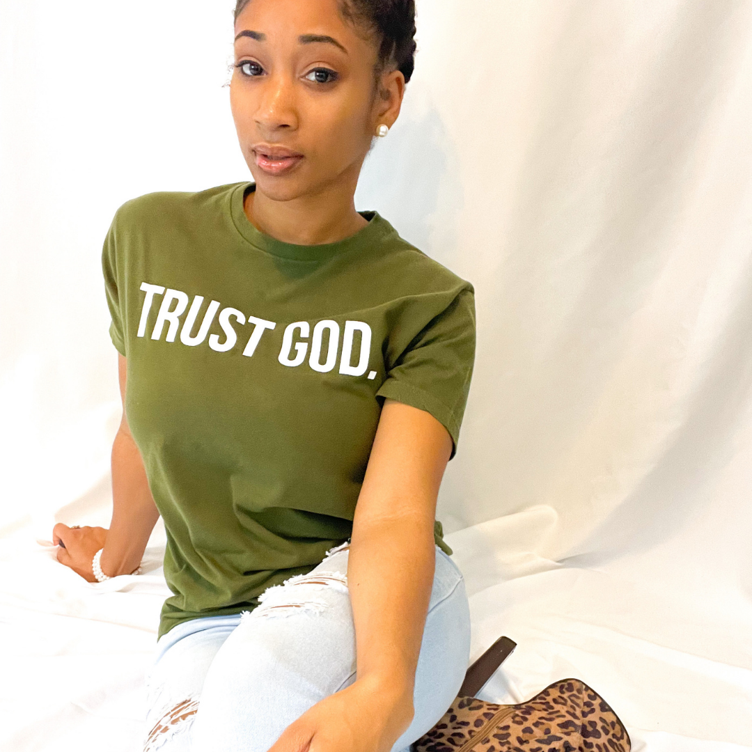 Trust God. Olive Green tshirt. Kingdom Builders.