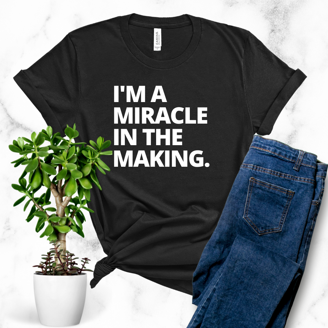 I'm A Miracle In The Making