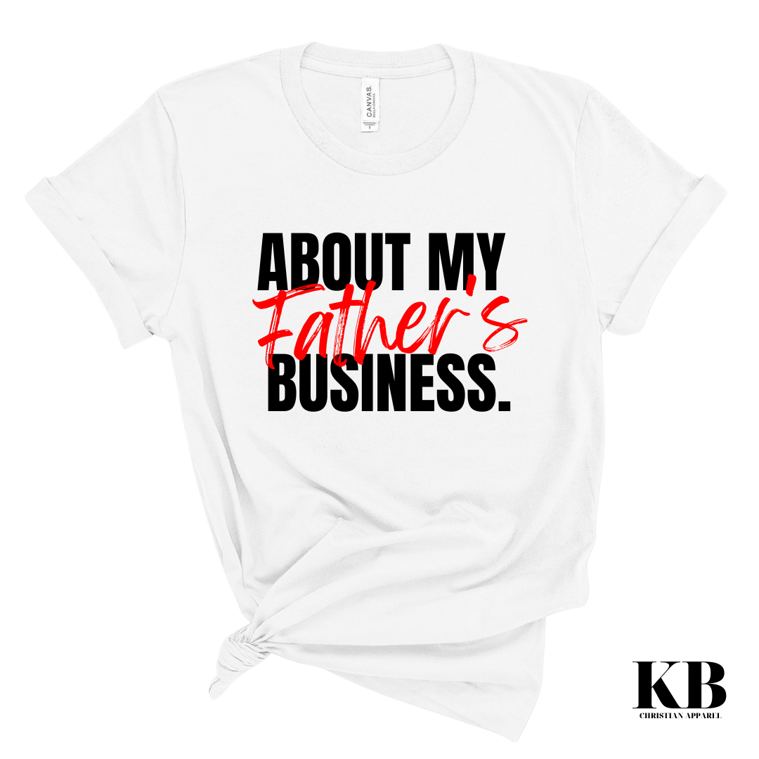 White About My Father's Business Crewneck Christian T-shirt