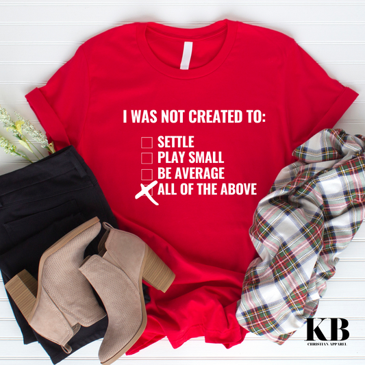 Red I Was Not Created To Settle Crewneck Christian T-shirt 