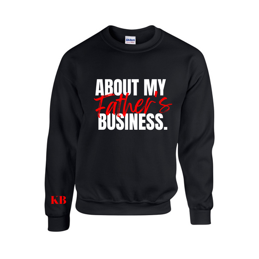 About My Father's Business Black Crewneck Sweatshirt Christian Apparel